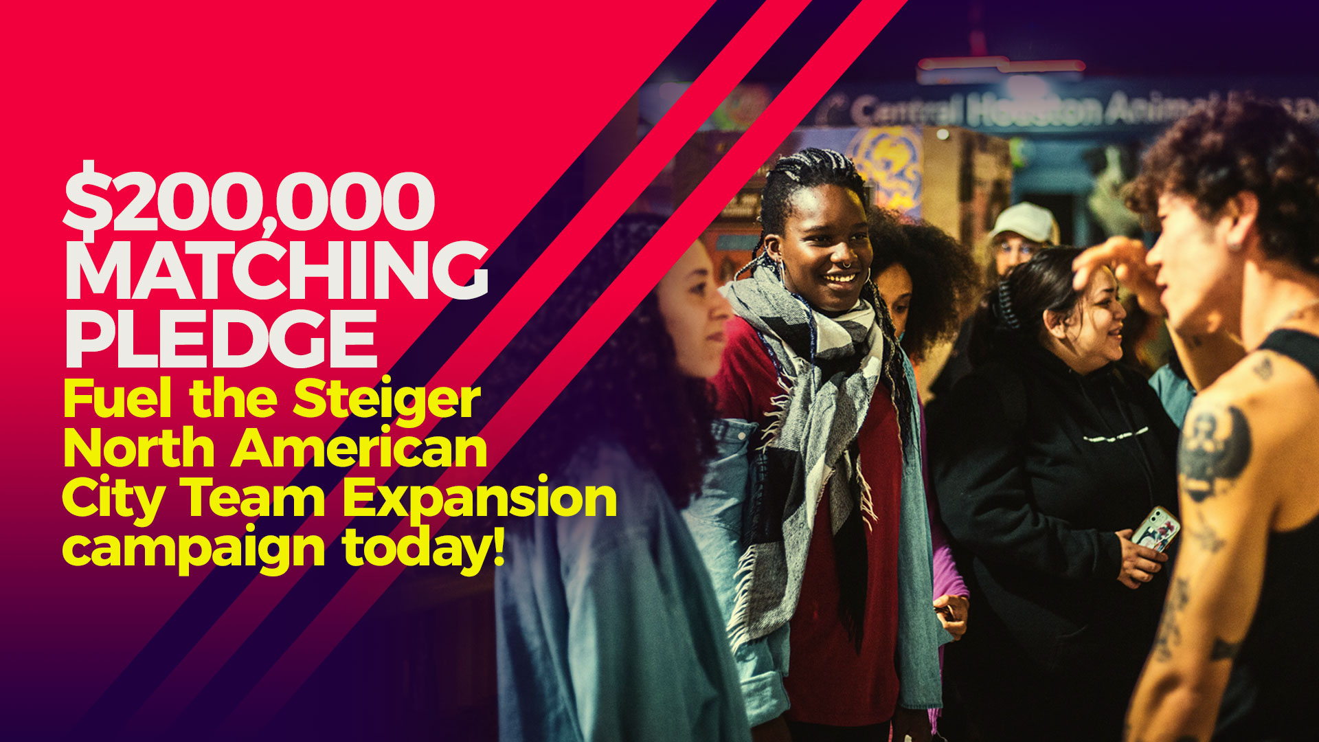 $200,000 matching pledge Fuel the Steiger North American City Team Expansion campaign today!